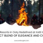 Luxury Resorts in Ooty | Ketti Heights